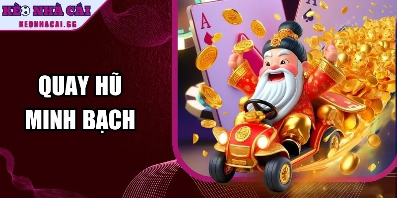 Quay Hũ Minh Bạch