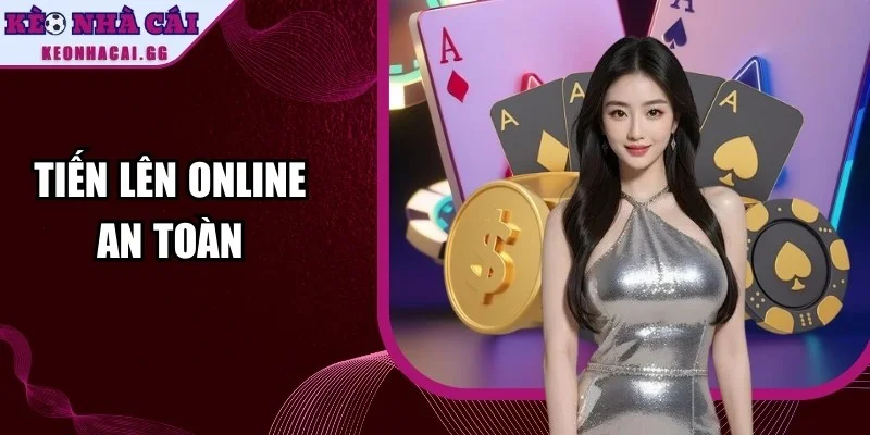 Tiến Lên Online An Toàn